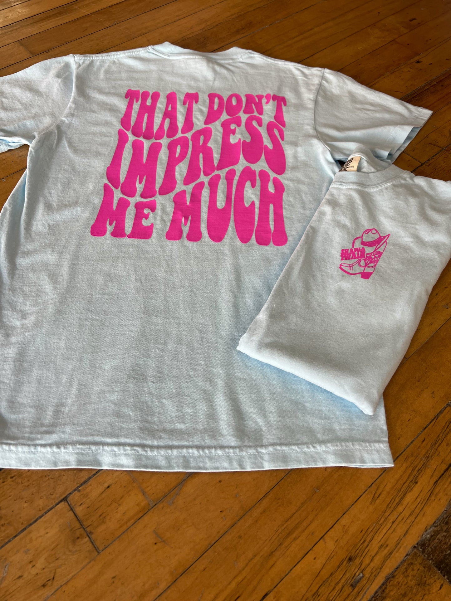 Don’t Impress Me Much Graphic Tee